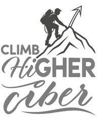 Fototapeta premium climb higher Typography quotes vector T-shirt design