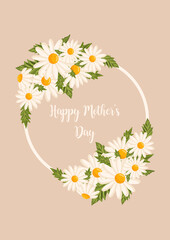 Mother's day greeting card. Vector round frame with blooming chamomile. Floral illustration for postcard, poster, invitation decor etc. Flowers for spring and summer holidays.