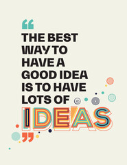 Quote on idea quote in modern typography. Creative design for your wall graphics, typographic poster and office space graphics.
