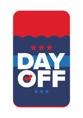 Day Off. Concept of absence from work and day off. Holiday and vacation. Rest and relax time. Weekend. Poster, card, banner and background. Vector illustration