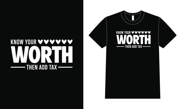 Know Your Worth Then Add Tax – Empowering Quote