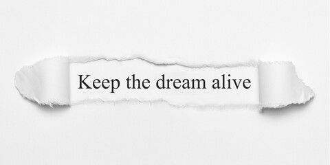 Keep the dream alive	