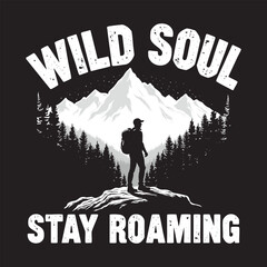 Wild Soul Stay Roaming Hiking Lover Mountain Hiking Lover Camping 