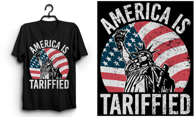 AMERICA IS TARIFFIED T Shirt