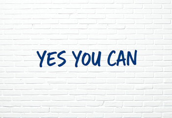 Obraz premium Yes You Can A Bold Motivational Statement