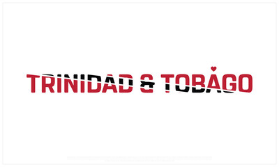 I love Trinidad and Tobago, I love Trinidad and Tobago typographic design with flag typography and heart on white background, Vector design of I love Trinidad and Tobago, Trinidad and Tobago National 