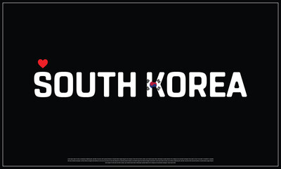 I love South Korea, I love South Korea typographic design with flag typography and heart on black background, Vector design of I love South Korea, South Korea National Day Design