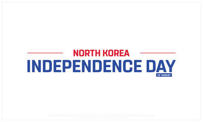 North Korea Independence Day on a white background, Vector design of Independence Day of North Korea, Typographic Design of North Korea National Day, Flag typography of North Korea