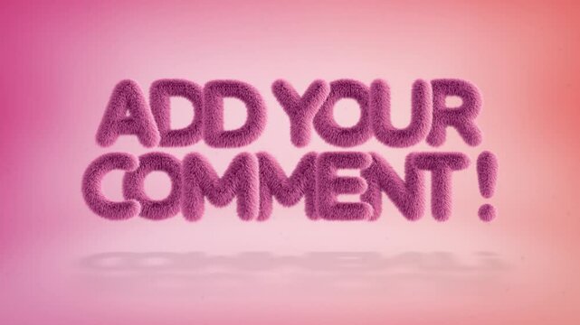 Add your comment text of 3D pink fluffy letters on a simple gradient background with particles. Looped animation