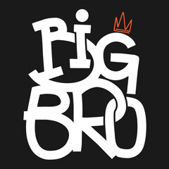 Big Bro handmade quote vector lettering art, typography design