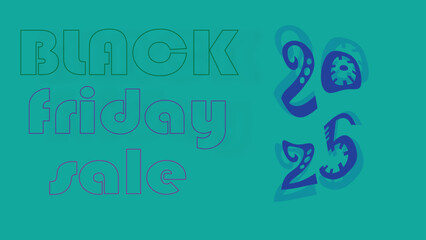 Black Friday sale 2025. Premium colorful vector illustration.  