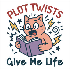 Plot Twists Give Me Life - Reading Book t-shirt Design Vector, Bookish Design Sublimation, reader book quotes Typography Shirt