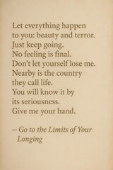 Inspirational quote from &ldquo;Go to the Limits of Your Longing&rdquo; on aged paper, reflecting emotional resilience, presence, and poetic depth.