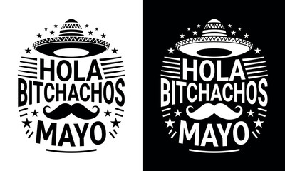 Hola Bitchachos Mayo, Funny T Shirt Design, Mexican Fiesta Sombrero Humor T Shirt Design. © mdbabu