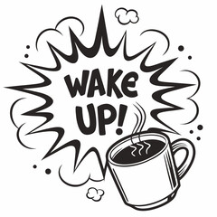 Coffee Cup with Comic Steam and “WAKE UP!” Text