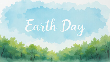 Watercolor art, Earth Day in soft hand-painted script across a light blue sky with green forest below, airy and peaceful feeling, gentle spring atmosphere