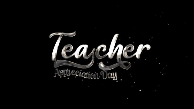 Teacher Appreciation Day Lettering Text Animation with Sparkling Silver on Transparent Background. Great for school celebrations teacher appreciation content, student-made teacher appreciation videos
