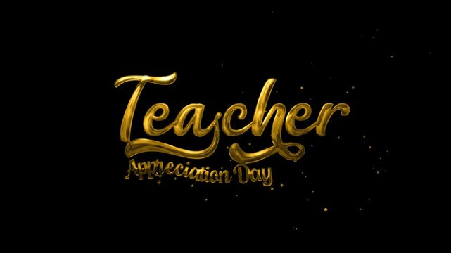Teacher Appreciation Day Lettering Text Animation with Sparkling Gold on Transparent Background. Great for school celebrations teacher appreciation content, student-made teacher appreciation videos
