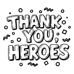 Obraz premium Bold, stylized graphic design of Thank You Heroes suitable for marketing, social media posts, or general use. Features a fun, hand-drawn style and inspirational message.