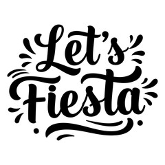 Bold, hand-lettered phrase Let's Fiesta with decorative flourishes.  Suitable for party-themed marketing, celebration-related products, or editorial use.