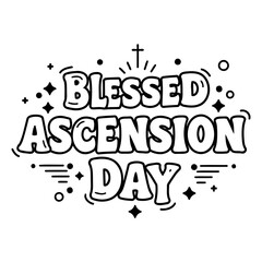Black and white graphic design featuring the phrase Blessed Ascension Day in a stylized, bold font with decorative elements. Ideal for religious-themed marketing or educational materials.