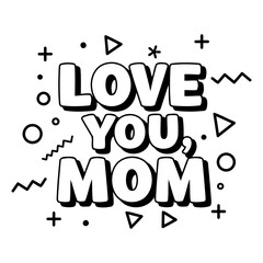 Bold, stylized typography with graphic elements; ideal for Mother's Day marketing, social media, or gift tags.