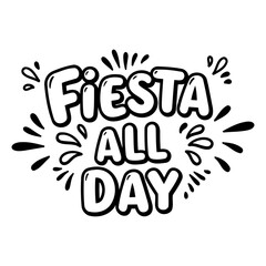 Bold, stylized lettering says Fiesta All Day with playful, graphic flourishes.  Perfect for party-themed advertising or social media posts.