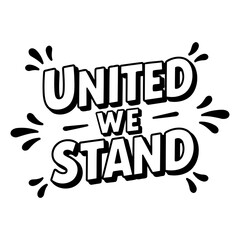 Obraz premium Bold, stylized typography graphic; UNITED WE STAND slogan; comic book/pop art style; ideal for motivational posters, social media graphics, apparel design, or unity-themed advertising.