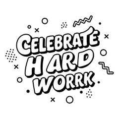 Bold, stylized typography with "CELEBRATE HARD WORK" message.  Modern, retro-inspired design.  Great for motivational posters, work-related ads, and social media content.