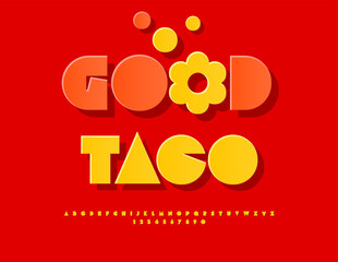Vector Artistic signboard Good Taco with Creative Emblem. Big Geometric Sticker style Font. Yellow Abstract style Alphabet Letters and Numbers.