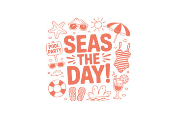 Seas The Day Summer Fun and Beach Vibes Hand Drawn Summer SVG T Shirt Design