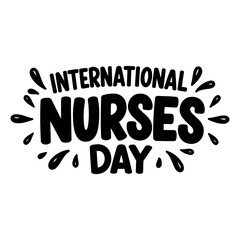 Obraz premium Bold typography graphic for International Nurses Day, perfect for social media posts, posters, and educational materials. Modern style.