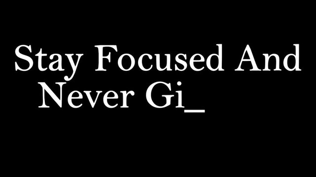 White text on black background reads stay focused and never give up motivational quote display 100 .