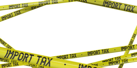 Import tax yellow tapes - 3D illustration