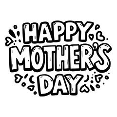 Black and white, hand-drawn graphic design of "Happy Mother's Day." Ideal for Mother's Day marketing materials, social media posts, or educational resources.