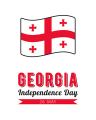 Georgia Independence Day, vector design for card, poster or banner. Text Georgia Independence Day, 26 may and Georgian flag isolated on white background.