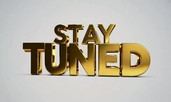3d golden text ''STAY TUNED''