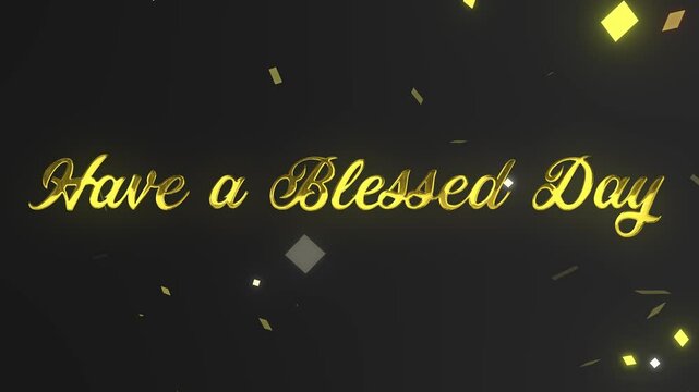 Have a Blessed Day Gold Text Animation | Positive Wishes Title Effect