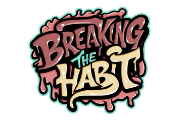 Breaking the habit typography art