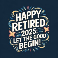 Fototapeta premium Happy retirement graphic with celebratory text and colorful accents.