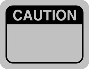 Caution Sign Box Shape Blank Frame Black and Grey Color with Caution Text