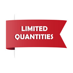 Red ribbon banner. Limited quantities message. Promotional vector tag. Bold graphic label.