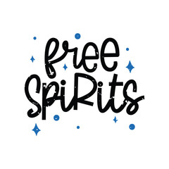 Free Spirits Lettering Vector Design.