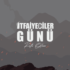 4 Mayıs, İtfaiyeciler g&uuml;n&uuml; kutlu olsun. Translation: Happy 4th May International Firefighters Day	