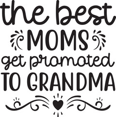 the best moms get promoted to grandma SVG