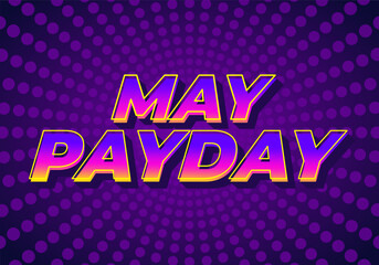 May payday. Text effect for promotional needs about payday in May. purple pink