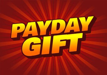 Payday gifts. Text effect for advertising purposes