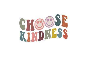 Choose kindness, Be Kind PNG Sublimation T Shirt Design
