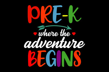 Pre-k where the adventure svg teacher quotes typography t-shirt design for cricut.