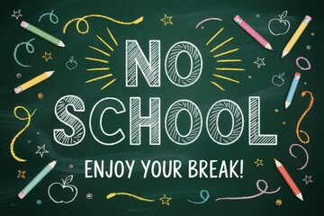 Colorful chalkboard sign announces school break.